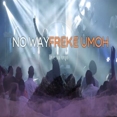 No Way (Live in Uyo)