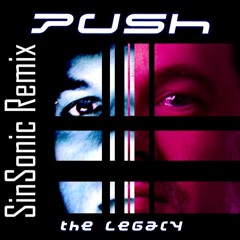 Push - The Legacy (SinSonic Remix)