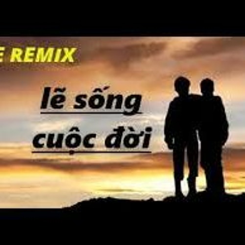 NHẠC CHẾ - LẼ SỐNG CUỘC ĐỜI
