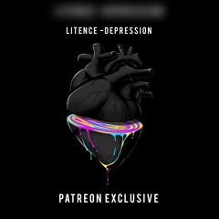 LITENCE - DEPRESSION [PATREON EXCLUSIVE]