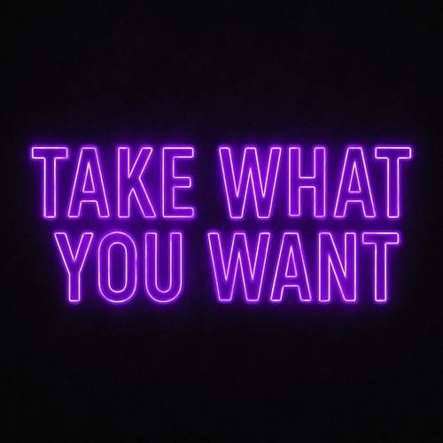Take What You Want (Back to the Beginning Mix)
