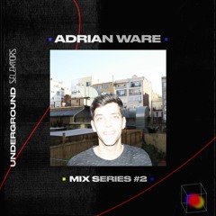 Underground Selektors Mix Series #2 - Adrian Ware