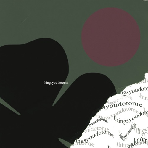 things u do to me (p. @silokilledthis x @snorkatje)