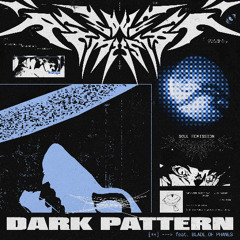 DARK PATTERN (feat. Blade of Phanes)