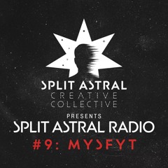 Split Astral Radio #9: Mysfyt