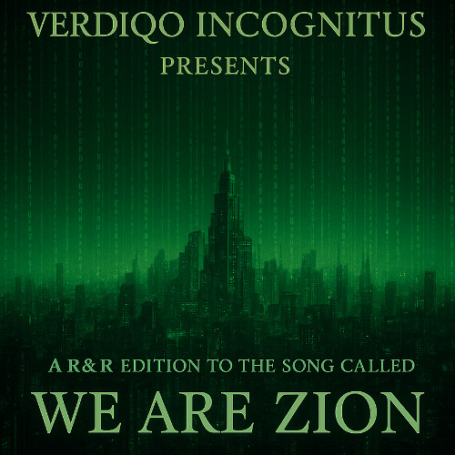 01. V.I. - A Ode & Omage To The Movie Called The Matrix - We Are Zion (R&R & 2025 Edition)