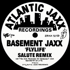 Basement Jaxx - Flylife (salute Remix)