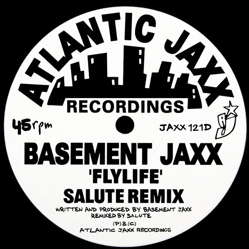 Copy of Basement Jaxx - Flylife (salute Remix)