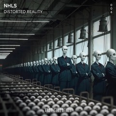 NHLS - Distorted Reality [VS006]