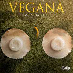 GAPES - VEGANA FT. FALLKEE