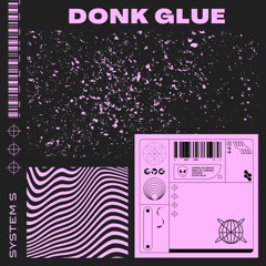 DonkGlue - OUT May 12th