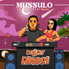 ANDRI - Mussulo (XaguaTech Remix)