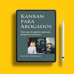 Kanban para Abogados: Técnicas de gestión ágil para despachos jurídicos (Spanish Edition). Gift