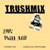 Trushmix 190 - Phill Mill DJ mix artwork - Electronic music tracklist cover image