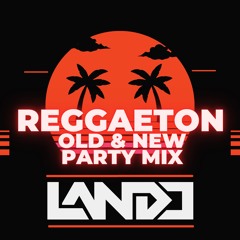 Summer Reggaeton Party Mix - Old & New by LANDO