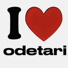 ODETARI!!!<3