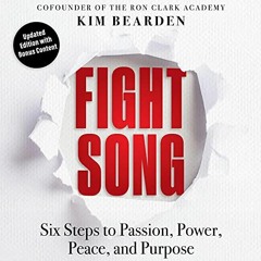 [GET] [EBOOK EPUB KINDLE PDF] Fight Song: Six Steps to Passion, Power, Peace, and Purpose by  Kim Be