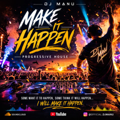 Make It Happen – Progressive / Afro House (Dj Manu)