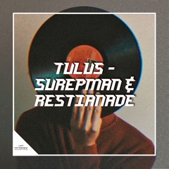 SUREPMAN FT RESTIANADE - TULUS [ DJ Akbar Remix x Donny Fernanda ]