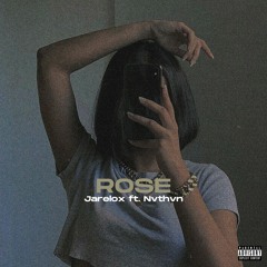 Rose - Jarelox X Nvthvn