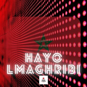 HAYO LMAGHRIBI