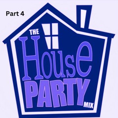 The House Party Mix PART 4 ( 70s 80s 90s Classics House Mash Up )