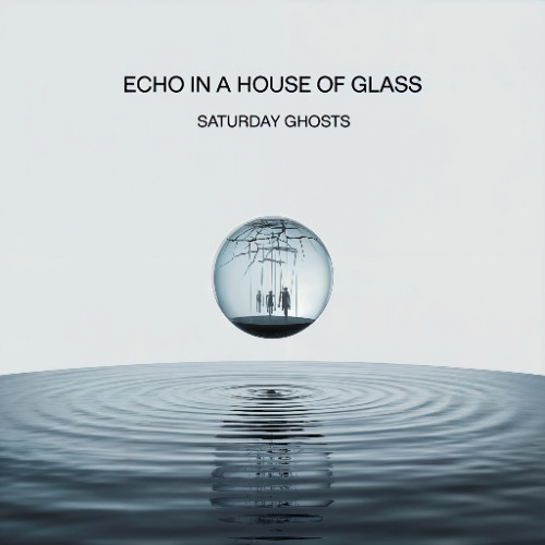 Echo in a house of glass