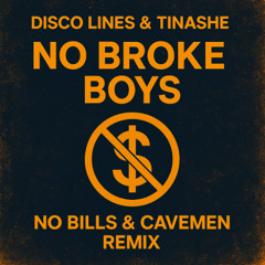 No Broke Boys (NO BILLS & Cavemen Remix)