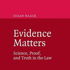 [READ] EBOOK EPUB KINDLE PDF Evidence Matters: Science, Proof, and Truth in the Law (