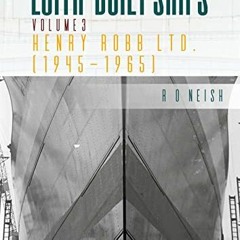 [READ] EBOOK EPUB KINDLE PDF Henry Robb Ltd. [1945–1965] (Volume 3) (Leith-Built Ships, Volume 3)