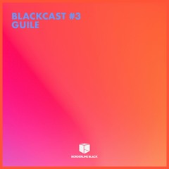 BLACKCAST #3 - Guile