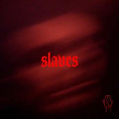AKSENT | SLAVES