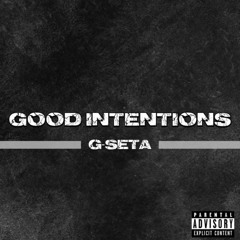 Good intentions - G-Seta