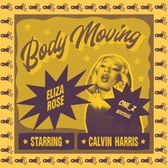 Calvin Harris ft. Eliza Rose- Body Moving (One_Z Bootleg)