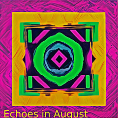 Echoes in August