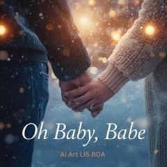Oh Baby, Babe