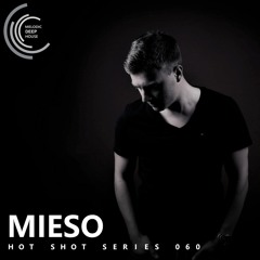 [HOT SHOT SERIES 060] - Podcast by MIESO [M.D.H.]