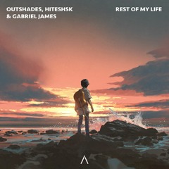 OUTSHADES & Hiteshsk - Rest Of My Life ft. Gabriel James