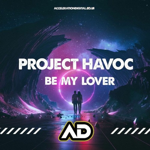 Project Havoc - Be My Lover