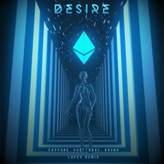 Desire (Cappone, GusttavoC, Bruno Lopes Remix) [Intro Edit]