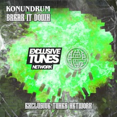Konundrum - Break It Down [Electrostep Network & Exclusive Tunes Network EXCLUSIVE]