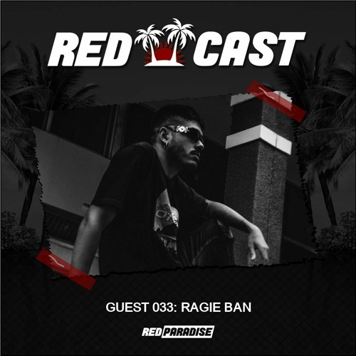 REDCAST 033 - Guest: Ragie Ban
