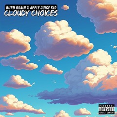Cloudy Choices (One Take) [prod. Apple Juice Kid]