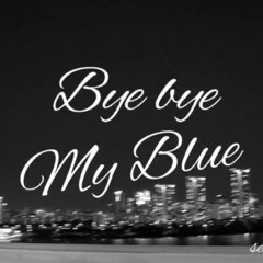 bye bye my blue(cover by sebin)