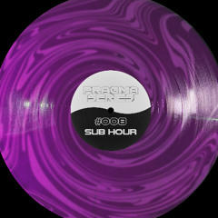 PRAGMA SERIES #008 Sub Hour