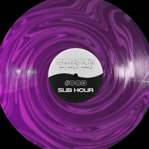 PRAGMA SERIES #008 Sub Hour