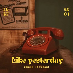 Like Yesterday | ZZMAN X VEDANT