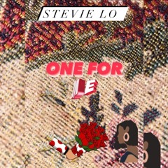 Stevie Lo - One For Me