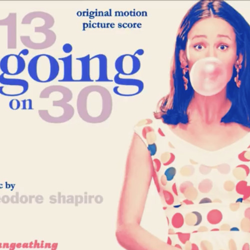Stream 13 Going On 30 Theodore Shapiro 18. Swings by Ellie