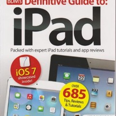 VIEW EBOOK EPUB KINDLE PDF BDM's Definitive Guide to: iPad Magazine Volume 11 Fall 20